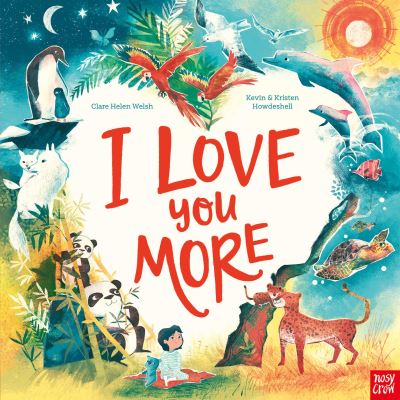 Cover for Clare Helen Welsh · I Love You More (Hardcover Book) (2024)