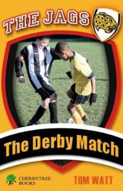 Cover for Tom Watt · The Derby Match - The Jags (Paperback Book) (2018)