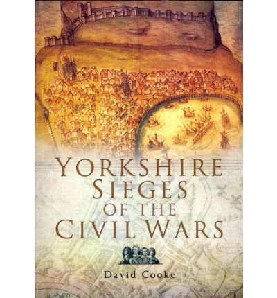 Cover for David Cooke · Yorkshire Sieges of the Civil Wars (Pocketbok) (2012)