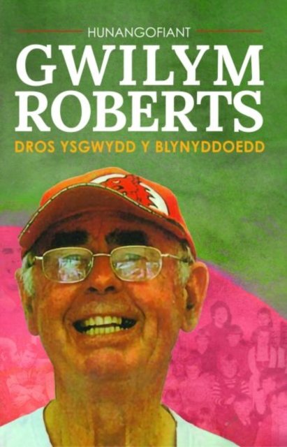 Cover for Gwilym Roberts · Hunangofiant Gwilym Roberts - Dros ysgwydd y blynyddoedd (Paperback Book) (2024)