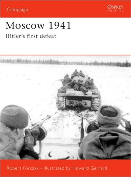 Cover for Robert Forczyk · Moscow 1941: Hitler's first defeat - Campaign (Paperback Book) (2006)