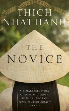 Cover for Thich Nhat Hanh · The Novice: A remarkable story of love and truth (Paperback Book) (2011)