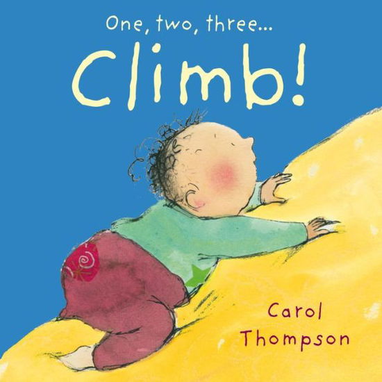 Cover for Carol Thompson · Climb! - Little Movers (Board book) (2013)