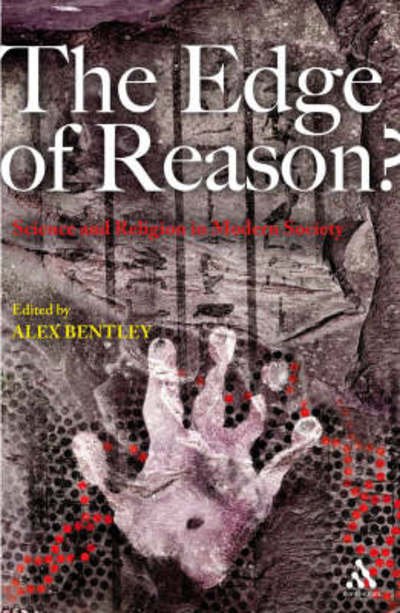 Cover for Alex Bentley · The Edge of Reason?: Science and Religion in Modern Society (Hardcover Book) (2008)
