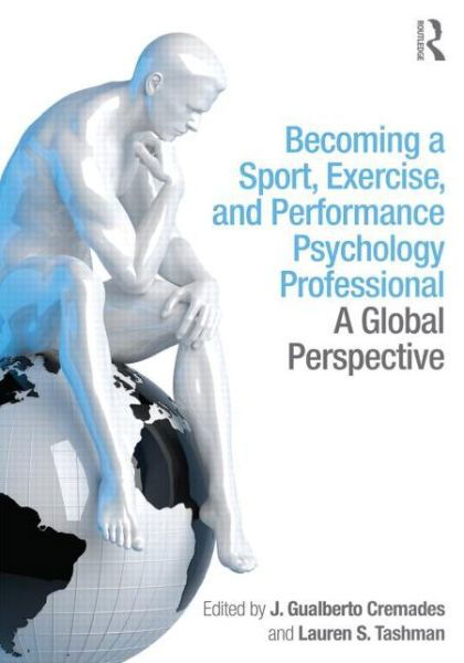 Cover for Gualberto Cremades · Becoming a Sport, Exercise, and Performance Psychology Professional: A Global Perspective (Pocketbok) (2014)