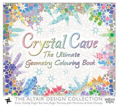 Cover for Roger Penrose · Crystal Cave: The Ultimate Geometry Colouring Book - The Altair Design Collection (Pocketbok) (2015)