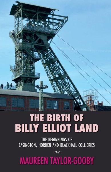 Cover for Maureen Taylor-gooby · The Birth of Billy Elliot Land (Paperback Book) (2015)