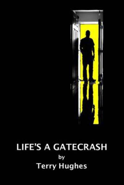Cover for Terry Hughes · Life's a Gatecrash (Paperback Book) (2023)