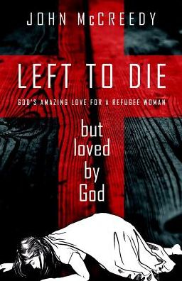 Cover for John McCreedy · Left to Die but Loved by God (Paperback Book) (2015)