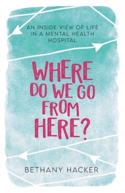 Cover for Bethany Hacker · Where Do We Go From Here? (Paperback Book) (2021)