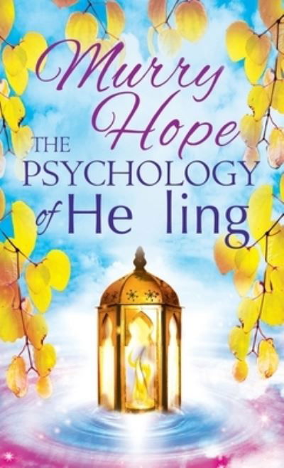 Cover for Murry Hope · The Psychology of Healing (Inbunden Bok) (2020)