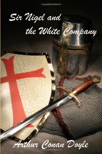 Cover for Sir Arthur Conan Doyle · Sir Nigel and the White Company (Pocketbok) (2007)