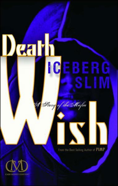Cover for Iceberg Slim · Death wish a story of the Mafia (Book) [1st trade pbk. edition] (2013)