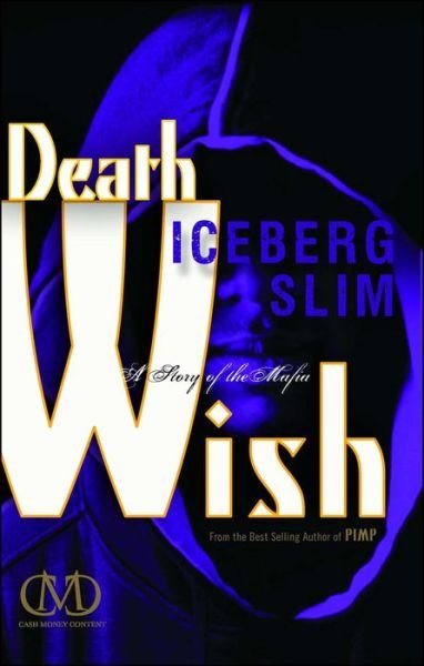 Cover for Iceberg Slim · Death wish a story of the Mafia (Book) [1st trade pbk. edition] (2013)