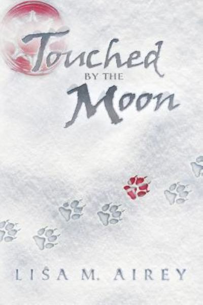 Cover for Lisa M Airey · Touched by the Moon (Paperback Book) (2015)