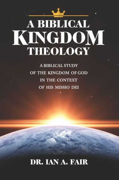 Cover for Ian A Fair · A Biblical Kingdom Theology (Paperback Bog) (2020)