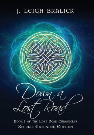 Cover for J Leigh Bralick · Down a Lost Road (Hardcover Book) (2017)