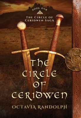 Cover for Octavia Randolph · The Circle of Ceridwen: Book One of The Circle of Ceridwen Saga - Circle of Ceridwen Saga (Hardcover Book) (2019)