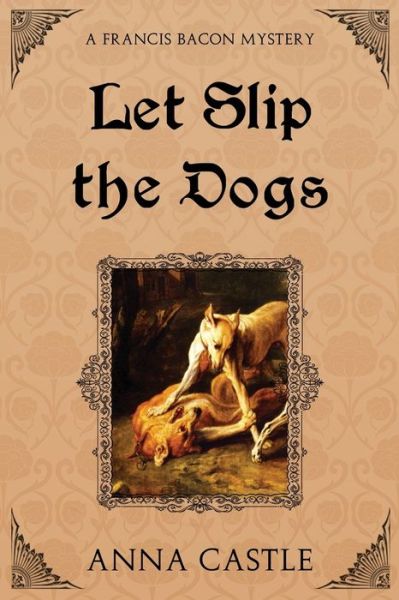 Cover for Anna Castle · Let Slip the Dogs (Paperback Book) (2018)