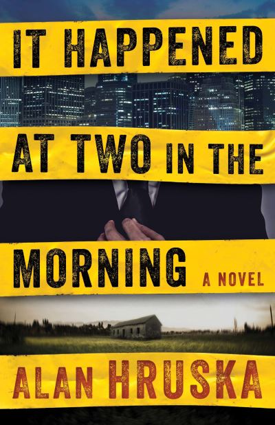 It Happened at Two in the Morning - Alan Hruska - Books - Prospect Park Books - 9781945551178 - December 28, 2017