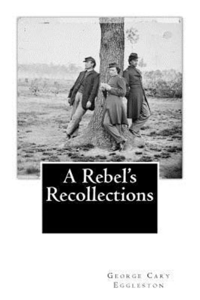 Cover for George Cary Eggleston · A Rebel's Recollections (Paperback Book) (2017)