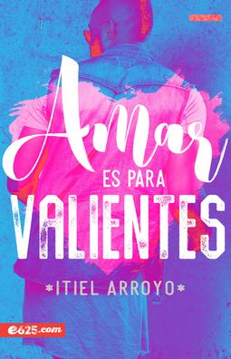 Cover for Itiel Arroyo · Amar Es Para Valientes (Paperback Book) (2019)