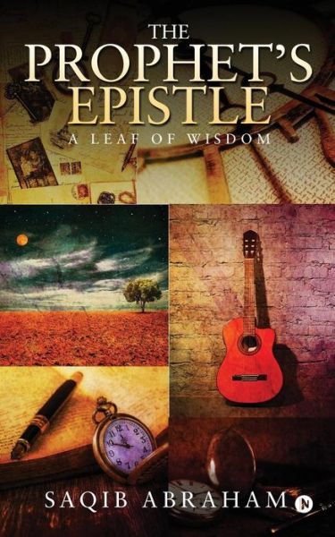The Prophet's Epistle - Saqib Abraham - Books - Notion Press, Inc. - 9781946822178 - March 30, 2017