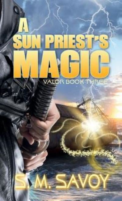 Cover for S M Savoy · A Sun Priest's Magic (Paperback Book) (2017)