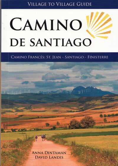 Camino de Santiago: Camino Frances: St. Jean - Santiago - Finisterre - Anna Dintaman - Kirjat - Village to Village Press - 9781947474178 - keskiviikko 6. marraskuuta 2019