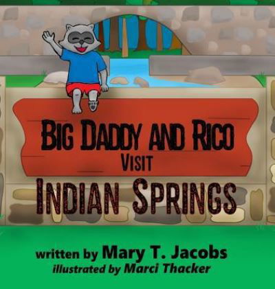 Cover for Mary T Jacobs · Big Daddy and Rico Visit Indian Springs (Innbunden bok) (2018)