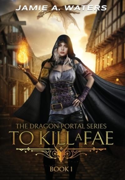 Cover for Jamie A. Waters · To Kill a Fae (Hardcover Book) (2019)