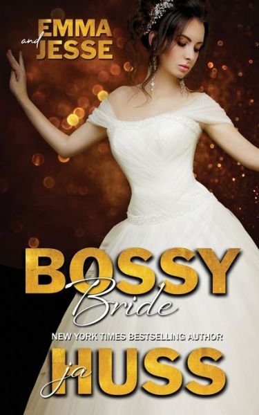 Bossy Bride - J. A. Huss - Książki - Author JA Huss - 9781950232178 - 12 grudnia 2019