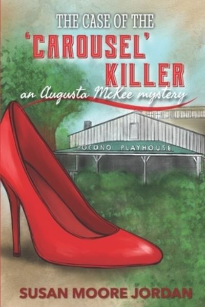 The Case of the 'Carousel' Killer - Susan Moore Jordan - Books - Shaggy Dog Productions, LLC - 9781950625178 - June 6, 2021