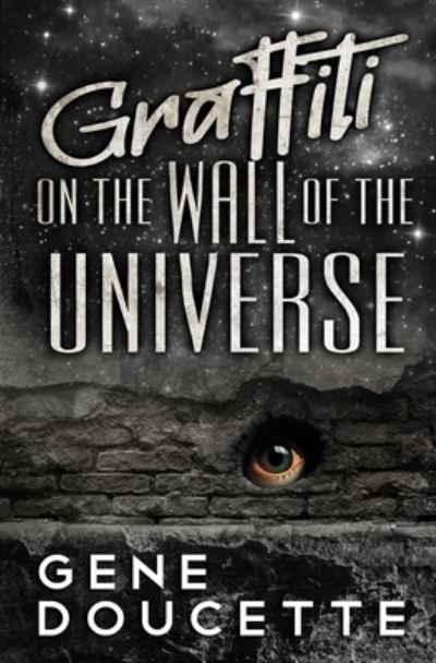 Cover for Gene Doucette · Graffiti on the Wall of the Universe (Bok) (2023)