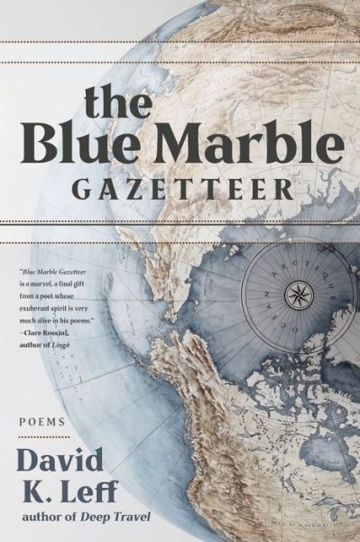 The Blue Marble Gazetteer - David K. Leff - Książki - Wayfarer Books - 9781956368178 - 1 października 2022