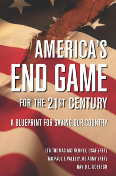Cover for LTG Thomas McInerney · America's End Game for the 21st Century: A Blueprint for Saving Our Country (Hardcover bog) (2022)