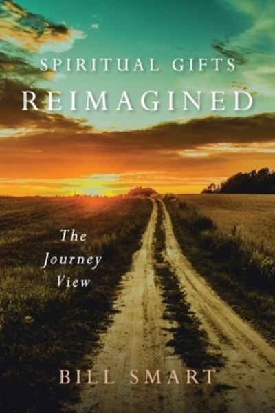 Cover for Bill Smart · Spiritual Gifts Reimagined (Book) (2023)