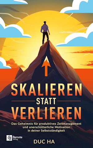 Skalieren statt verlieren - Duc Ha - Książki - Remote Verlag - 9781960004178 - 29 lipca 2024