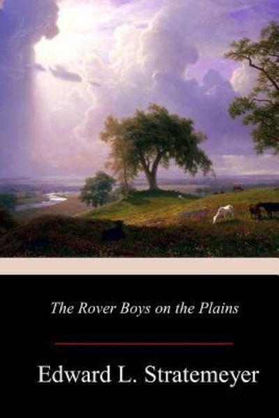 Cover for Edward Stratemeyer · The Rover Boys on the Plains (Taschenbuch) (2017)