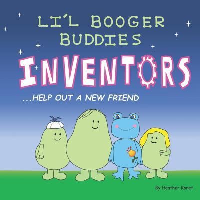 Li'l Booger Buddies Inventors Help Out a New Friend - Heather Konet - Książki - Createspace Independent Publishing Platf - 9781979068178 - 24 listopada 2017