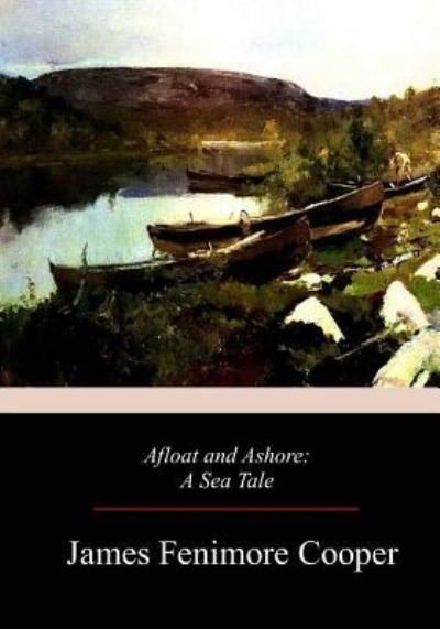 Cover for James Fenimore Cooper · Afloat and Ashore (Paperback Book) (2017)