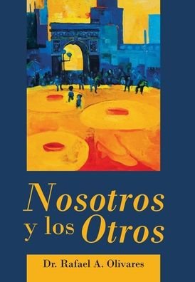 Cover for Rafael A. Olivares · Nosotros y Los Otros (Bok) (2020)