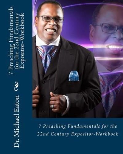 Cover for Michael Eaton · 7 Preaching Fundamentals for the 22nd Century Expositor (Workbook) (Paperback Book) (2018)