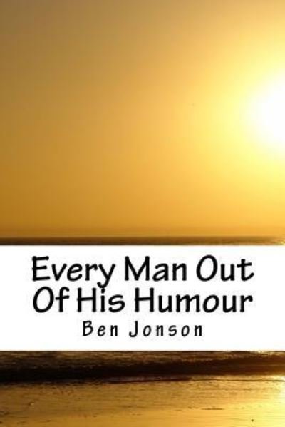 Cover for Ben Jonson · Every Man Out Of His Humour (Paperback Bog) (2018)