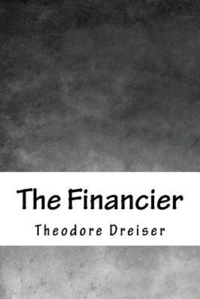 Cover for Theodore Dreiser · The Financier (Paperback Book) (2018)