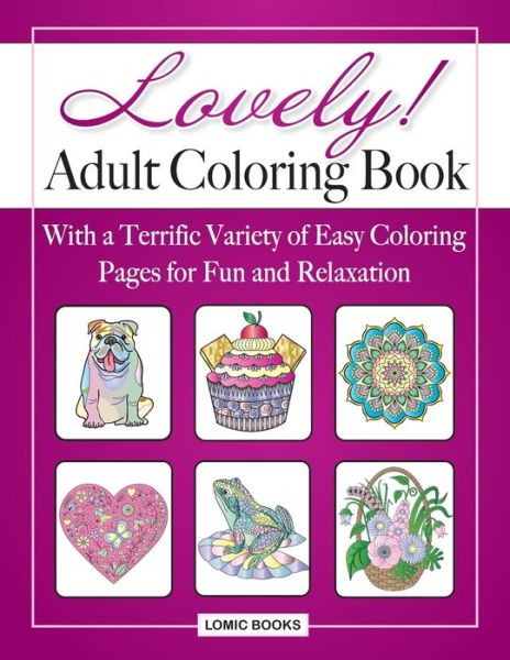 Cover for Lomic Books · Lovely! Adult Coloring Book (Paperback Book) (2020)