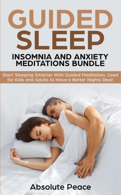 Cover for Absolute Peace · Guided Sleep, Insomnia and Anxiety Meditations Bundle (Paperback Book) (2019)
