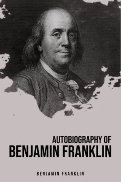 Cover for Benjamin Franklin · Autobiography of Benjamin Franklin (Paperback Book) (2020)