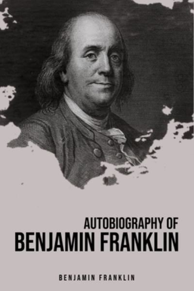 Cover for Benjamin Franklin · Autobiography of Benjamin Franklin (Pocketbok) (2020)