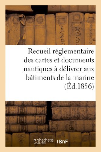 Cover for Sans Auteur · Recueil Reglementaire Des Cartes et Documents Nautiques a Delivrer Aux Batiments (Paperback Bog) [French edition] (2022)